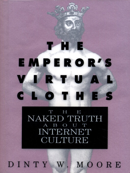 Title details for The Emperor's Virtual Clothes by Dinty W. Moore - Available